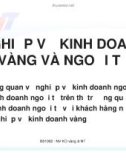 Tổng quan về nghiệp vụ kinh doanh vàng và ngoại tệ