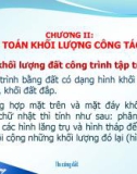 Bài giảng Thi công cơ bản - Chương II: Tính toán khối lượng công tác đất