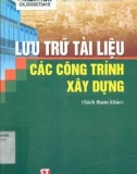 Công trình xây dựng và các tài liệu lưu trữ: Phần 1