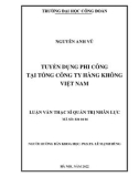 Luận văn Thạc sĩ Quản trị nhân lực: Tuyển dụng phi công tại Tổng công ty Hàng không Việt Nam