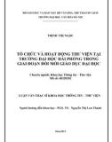 Luận văn Thạc sĩ Khoa học Thông tin Thư viện: Tổ chức và hoạt động thư viện tại trường Đại học Hải Phòng trong giai đoạn đổi mới giáo dục đại học