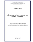 Luận văn Thạc sĩ Kỹ thuật: Xây dựng phương pháp hỗ trợ định vị chính xác