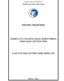 Luận văn Thạc sĩ Công nghệ thông tin: Nghiên cứu ứng dụng mạng Nơ ron trong nhận dạng chữ Hán-Nôm