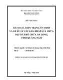 Tóm tắt Luận văn Thạc sĩ Kỹ thuật xây dựng công trình thủy: Đánh giá hiện trạng ổn định và đề xuất các giải pháp sửa chữa đập đất hồ chứa An Long, tỉnh Quảng Nam