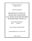 Luận văn Thạc sĩ Quản lý giáo dục: Biện pháp quản lý công tác giáo dục bảo vệ môi trường ở các trường trung học phổ thông thành phố Pleiku, tỉnh Gia Lai