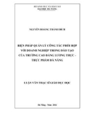 Luận văn Thạc sĩ Giáo dục học: Biện pháp quản lý công tác phối hợp với doanh nghiệp trong đào tạo của trường Cao đẳng Lương thực - Thực phẩm Đà Nẵng