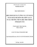 Luận văn Thạc sĩ Giáo dục học: Biện pháp quản lý công tác xây dựng ngân hàng đề kiểm tra môn Vật Lý ở các trường Trung học phổ thông tỉnh Kon Tum