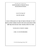 Luận văn Thạc sĩ Quản lý kinh tế: Tăng cường quản lý việc sử dụng vốn đầu tư xây dựng cơ bản thuộc nguồn vốn NSNN trên địa bàn huyện Châu Thành, tỉnh Tây Ninh