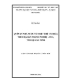 Luận văn Thạc sĩ Quản lý văn hóa: Quản lý Nhà nước về thiết chế văn hóa trên địa bàn thành phố Hạ Long, tỉnh Quảng Ninh