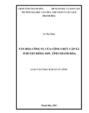 Luận văn Thạc sĩ Quản lý công: Văn hóa công vụ của công chức cấp xã ở huyện Đông Sơn, tỉnh Thanh Hóa