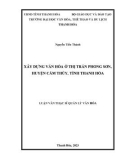 Luận văn Thạc sĩ Quản lý văn hóa: Xây dựng văn hóa ở thị trấn Phong Sơn, huyện Cẩm Thủy, tỉnh Thanh Hóa