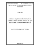 Luận văn Thạc sĩ Quản lý văn hóa: Quản lý hoạt động của Trung tâm Văn hóa - Thông tin, Thể thao và Du lịch huyện Lang Chánh, tỉnh Thanh Hóa