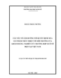 Luận án Tiến sĩ Quản trị Kinh doanh: Các yếu tố ảnh hưởng tới quyết định mua sản phẩm thân thiện với môi trường của khách hàng - Nghiên cứu trường hợp xe ô tô điện tại Việt Nam