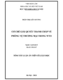 Tóm tắt Luận án Tiến sĩ Luật học: Cơ chế giải quyết tranh chấp về phòng vệ thương mại trong WTO