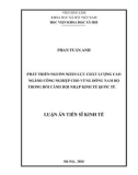 Luận án Tiến sĩ Kinh tế: Phát triển nguồn nhân lực chất lượng cao ngành công nghiệp cho vùng Đông Nam Bộ trong bối cảnh hội nhập kinh tế quốc tế