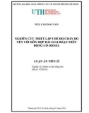 Luận án Tiến sĩ Kỹ thuật cơ khí động lực: Nghiên cứu thiết lập chế độ cháy do nén với hỗn hợp hai giai đoạn trên động cơ diesel