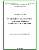 Tóm tắt Luận án Tiến sĩ Kiến trúc: Tổ chức không gian kiến trúc làng gốm truyền thống khu vực miền Trung Việt Nam