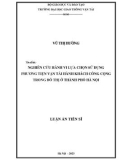 Luận án Tiến sĩ Tổ chức và quản lý vận tải: Nghiên cứu hành vi lựa chọn sử dụng phương tiện vận tải hành khách công cộng trong đô thị ở Thành phố Hà Nội