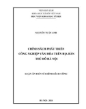 Luận án Tiến sĩ Chính sách công: Chính sách phát triển công nghiệp văn hóa trên địa bàn Thủ đô Hà Nội