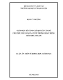 Luận án Tiến sĩ Khoa học giáo dục: Giáo dục kĩ năng giải quyết vấn đề cho trẻ mẫu giáo 5 - 6 tuổi trong hoạt động giáo dục STEAM