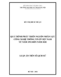 Luận án Tiến sĩ Lịch sử: Quá trình phát triển nguồn nhân lực công nghệ thông tin ở Việt Nam từ năm 1993 đến năm 2020