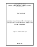 Luận án Tiến sĩ Triết học: Giáo dục truyền thống yêu nước Việt Nam cho học viên các trường Công an nhân dân ở nước ta hiện nay