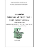 Giáo trình Kỹ thuật phay 1 (Ngành: Cắt gọt kim loại - Cao đẳng) - Trường Cao đẳng nghề Ninh Thuận