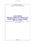 Giáo trình Điện tử công suất (Ngành: Điện tử công nghiệp - Cao đẳng) - Trường Cao đẳng nghề Ninh Thuận