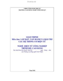 Giáo trình Lắp đặt, vận hành và bảo trì các hệ thống cơ điện tử (Ngành: Điện tử công nghiệp - Cao đẳng) - Trường Cao đẳng nghề Ninh Thuận