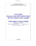 Giáo trình Giao tiếp trong mạng truyền thông công nghiệp (Ngành: Điện tử công nghiệp - Cao đẳng) - Trường Cao đẳng nghề Ninh Thuận