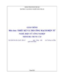 Giáo trình Thiết kế và thi công mạch điện tử (Ngành: Điện tử công nghiệp - Trung cấp) - Trường Cao đẳng nghề Ninh Thuận