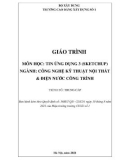 Giáo trình Tin học ứng dụng 3 (SketchUp) (Ngành: Công nghệ kỹ thuật nội thất và điện nước công trình - Trung cấp) - Trường Cao đẳng Xây dựng số 1