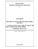 Giáo trình Kỹ thuật thi công hoàn thiện, nội thất (Ngành: Công nghệ kỹ thuật nội thất và điện nước công trình - Trung cấp) - Trường Cao đẳng Xây dựng số 1