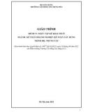 Giáo trình Thực tập kê khai thuế (Ngành: Kế toán doanh nghiệp/Kế toán xây dựng - Trung cấp) - Trường Cao đẳng Xây dựng số 1