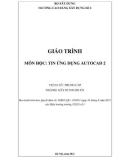 Giáo trình Tin học ứng dụng AutoCAD 2 (Ngành: Xây dựng dân dụng và công nghiệp - Trung cấp) - Trường Cao đẳng Xây dựng số 1