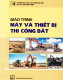 Giáo trình Máy và thiết bị thi công đất: Phần 1