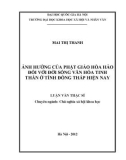 Luận văn Thạc sĩ Triết học: Ảnh hưởng của Phật giáo Hòa Hảo đối với đời sống văn hóa tinh thần ở tỉnh Đồng Tháp hiện nay