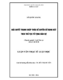 Luận văn Thạc sĩ Luật học: Giải quyết tranh chấp thừa kế quyền sử dụng đất theo thủ tục tố tụng dân sự