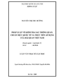 Luận văn Thạc sĩ Luật học: Pháp luật về kiểm tra sau thông quan, chuẩn mực quốc tế và thực tiễn áp dụng của Hải quan Việt Nam