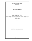Luận văn Thạc sĩ Luật học: Chế định kết hôn theo Luật Hôn nhân và Gia đình Việt Nam năm 2000