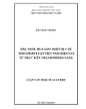 Luận văn Thạc sĩ Luật học: Đấu thầu mua sắm thiết bị y tế theo pháp luật Việt Nam hiện nay từ thực tiễn thành phố Đà Nẵng