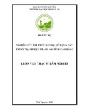 Luận văn Thạc sĩ Lâm nghiệp: Nghiên cứu tri thức bản địa sử dụng cây thuốc tại huyện Thạch An, tỉnh Cao Bằng