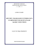 Luận văn Thạc sĩ Kinh tế: Kiến thức, thái độ, hành vi về phòng ngừa của bệnh nhân tăng huyết áp tại BV Đại học Y dược TPHCM