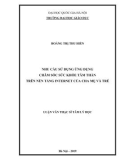 Luận văn Thạc sĩ Tâm lý học: Nhu cầu sử dụng ứng dụng chăm sóc sức khỏe tâm thần trên nền tảng internet của cha mẹ và trẻ