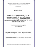 Luận văn Thạc sĩ Sinh học: Nghiên cứu ảnh hưởng của α-mangostin từ vỏ quả măng cụt (Garcinia mangostana L.) lên vi khuẩn Streptococcu s mutans trên biofilm và định hướng ứng dụng