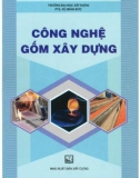 Tìm hiểu công nghệ gốm trong xây dựng (Tái bản): Phần 1