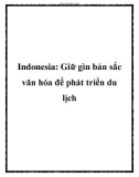 Indonesia: Giữ gìn bản sắc văn hóa để phát triển du lịch