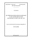 Luận án Tiến sĩ Quan hệ quốc tế: Quy trình hoạch định chính sách đối ngoại của Mỹ: Trường hợp xây dựng quan hệ đối tác chiến lược Việt – Mỹ