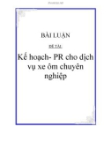 BÀI LUẬN ĐỀ TÀI: Kế hoạch- PR cho dịch vụ xe ôm chuyên nghiệp