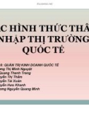 Thuyết trình: Các hình thức thâm nhập thị trường quốc tế